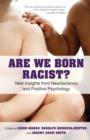Image for Are we born racist?: new insights from neuroscience and positive psychology