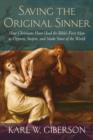 Image for Saving the Original Sinner: How Christians Have Used the Bible&#39;s First Man to Oppress, Inspire, and Make Sense of the World