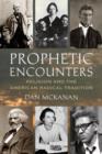 Image for Prophetic encounters: religion and the American radical tradition