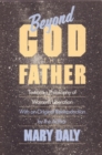 Image for Beyond God the Father: Toward a Philosophy of Women&#39;s Liberation