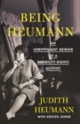 Image for Being Heumann: an unrepentant memoir of a disability rights activist