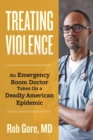 Image for Treating Violence : A Doctor&#39;s Search for a Cure