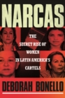 Image for Narcas : The Secret Rise of Women in Latin America&#39;s Cartels