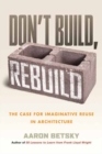 Image for Don&#39;t Build, Rebuild