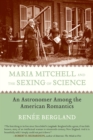 Image for Maria Mitchell and the Sexing of Science : An Astronomer among the American Romantics