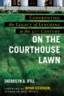 Image for On the Courthouse Lawn, Revised Edition: Confronting the Legacy of Lynching in the Twenty-First Century
