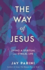 Image for The Way of Jesus : Living a Spiritual and Ethical Life