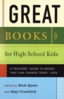 Image for Great Books for High School Kids : A Teachers&#39; Guide to Books That Can Change Teens&#39; Lives