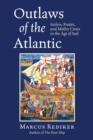 Image for Outlaws of the Atlantic: Sailors, Pirates, and Motley Crews in the Age of Sail