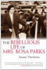 Image for The Rebellious Life of Mrs. Rosa Parks