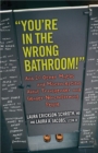 Image for &quot;You&#39;re in the wrong bathroom!&quot;: and 20 other myths and misconceptions about transgender and gender nonconforming people