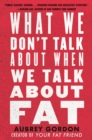 Image for What We Don’t Talk About When We Talk About Fat