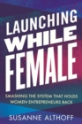 Image for Launching While Female