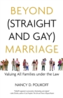 Image for Beyond (straight and gay) marriage: valuing all families under the law