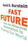 Image for Fast future  : how the millennial generation is shaping our world