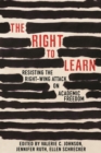 Image for The Right To Learn : Resisting the Right-wing Attack on Academic Freedom