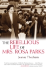 Image for The Rebellious Life Of Mrs. Rosa Parks