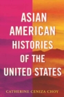 Image for Asian American histories of the United States