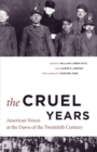 Image for The cruel years  : American voices at the dawn of the 20th century