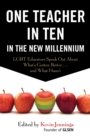 Image for One teacher in ten in the new millennium  : LGBT educators speak out about what&#39;s gotten better ... and what hasn&#39;t