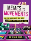 Image for Memes to Movements: How the World&#39;s Most Viral Media Is Changing Social Protest and Power