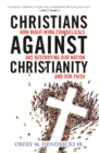 Image for Christians Against Christianity