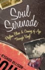 Image for Soul serenade  : rhythm, blues &amp; coming of age through vinyl