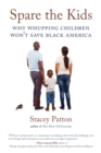 Image for Spare the kids  : why whupping children won&#39;t save Black America