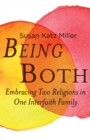 Image for Being Both : Embracing Two Religions in One Interfaith Family