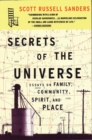 Image for Secrets of the Universe : Essays on Family, Community, Spirit, and Place