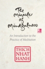 Image for The miracle of mindfulness: an introduction to the practice of meditation