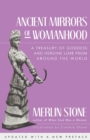 Image for Ancient Mirrors of Womanhood : A Treasury of Goddess and Heroine Lore from Around the World