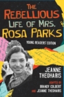 Image for The Rebellious Life of Mrs. Rosa Parks : Young Readers Edition