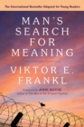 Image for Man&#39;s Search for Meaning: Young Adult Edition : Young Adult Edition
