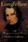 Image for Longfellow: a rediscovered life