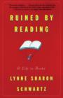 Image for Ruined by reading: a life in books