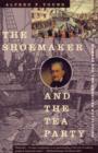 Image for The shoemaker and the tea party: memory and the American Revolution
