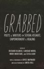 Image for Grabbed : Writers and Poets Respond to Sexual Assault