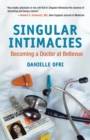Image for Singular intimacies  : becoming a doctor at Bellevue