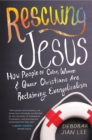 Image for Rescuing Jesus : How People of Color, Women, and Queer Christians are Reclaiming Evangelicalism