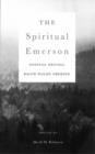 Image for The spiritual Emerson  : essential writings by Ralph Waldo Emerson