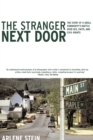 Image for The Stranger Next Door : The Story of a Small Community&#39;s Battle over Sex, Faith, and Civil Rights; Or, How the Right Divides Us