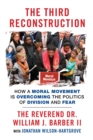 Image for The third reconstruction: Moral Mondays, fusion politics, and the rise of a new justice movement
