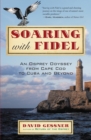 Image for Soaring with Fidel : An Osprey Odyssey from Cape Cod to Cuba and Beyond