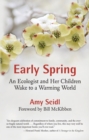 Image for Early Spring : An Ecologist and Her Children Wake to a Warming World