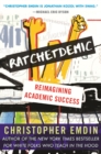 Image for Ratchetdemic  : reimagining academic success
