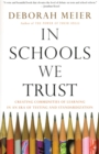 Image for In Schools We Trust: Creating Communities of Learning in an era of Testing and Standardization