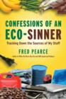 Image for Confessions of an eco-sinner: tracking down the sources of my stuff