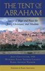 Image for The tent of Abraham: stories of hope and peace for Jews, Christians and Muslims