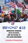 Image for Beyond $15 : Immigrant Workers, Faith Activists, and the Revival of the Labor Movement